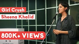 Girl Crush  Sheena Khalid  The Storytellers [upl. by Humbert]