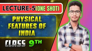 LECTURE5PHYSICAL FEATURES OF INDIA CHAPTER 2 GEOGRAPHYCLASS 9THCBSENCERT COVERED [upl. by Sakmar204]