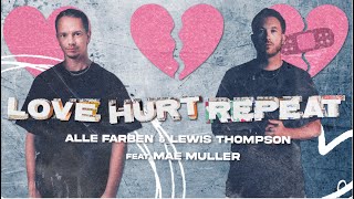 Alle Farben amp Lewis Thompson  Love Hurt Repeat feat Mae Muller Official Lyric Video [upl. by Jeavons]