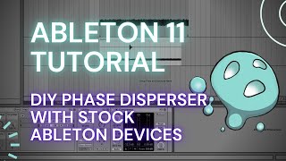 Ableton Live 11 Tutorial  DIY Phase Disperser with Ableton Stock Devices  Hello Ego [upl. by Gavrilla]