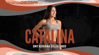 Catalina  Salsation® Choreography by SMT Adriana Villalobos [upl. by Labotsirhc]