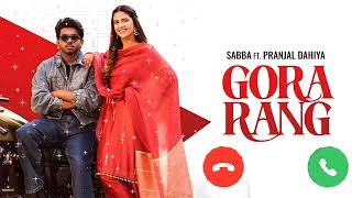 GORA RANG RINGTONE Sabba  Pranjal Dahiya  Jasmeen Akhtar  Latest Punjabi ringtone 2024 [upl. by Halette]