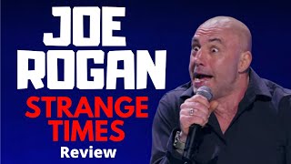 Joe Rogan  Strange Times  Review  Laughs Per Minute  Act Outs  Characters [upl. by Atimed31]