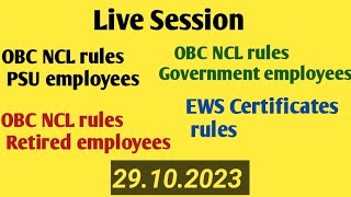 LIVE SESSION  OBC NCL RULES FOR PSU EMPLOYEES  GOVERNMENT EMPLOYEES  EWS CERTIFICATE RULES [upl. by O'Neil646]