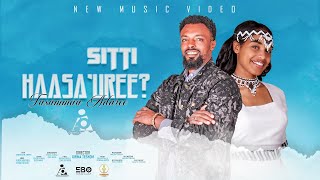 Tasammaa Adaree  SITTI HAASAUREE  New Ethiopian Afaan Oromo Music video 2024 Official Video [upl. by Goss]