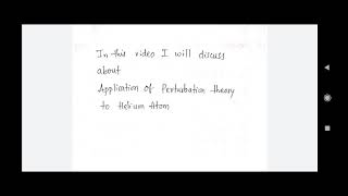 Perturbation method to Helium atom in kannada [upl. by Llerdnek327]