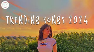 Trending songs 2024 🍦 Tiktok trending songs  Songs that actually good for Tuesday [upl. by Ettenotna]