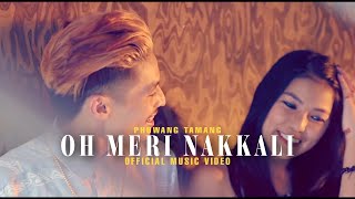 Phuwang Tamang  Oh Meri Nakkali Official Video [upl. by Marb724]