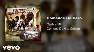 Calibre 50  Comencé De Cero Audio [upl. by Oinota]