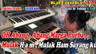 Abang Purba amp Sayur KolNonstop By Yus Br Tobing  Versi Patam  KARAOKE KN7000 FMC [upl. by Herries510]