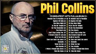 The Best of Phil Collins  Phil Collins Greatest Hits Full Album  Soft Rock Legends [upl. by Avenej]