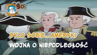 Bylo Sobie Ameryki 🇺🇸 Wojna o niepodległość 💣 [upl. by Devlen]