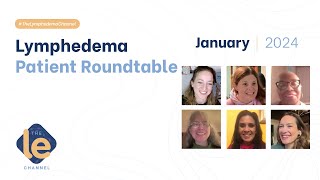 The January 2024 Lymphedema Patient Roundtable Hosted by LymphaPress [upl. by Ahseim417]