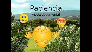 LA PACIENCIA Audio documental [upl. by Vogeley]