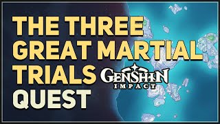 The Three Great Martial Trials Genshin Impact [upl. by Oker419]