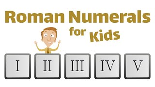 Roman Numerals For Kids [upl. by Neelram]