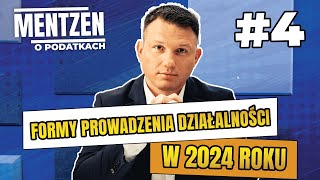 MENTZEN O PODATKACH 4 Formy prowadzenia działalności w 2024 roku [upl. by Aynatahs910]