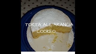 TORTA ALLARANCIA COOKEO [upl. by Pomona]