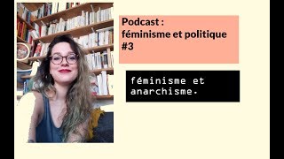 Podcast  Féminisme et anarchisme [upl. by Aihsenad]