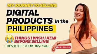 Selling Digital Products as a Beginner in the Philippines  My Journey amp Things I Wish I Knew Before [upl. by Hadria]