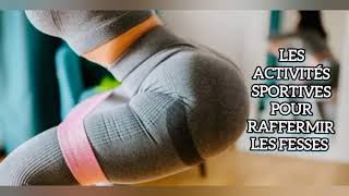 LES ACTIVITÉS SPORTIVES POUR RAFFERMIR LES FESSES [upl. by Atnom]