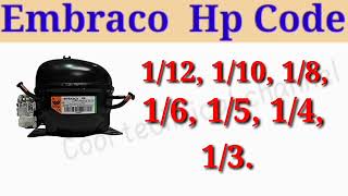 Embraco Compressor All Model Numbers Hp Codes Embraco Refrigerator Compressor Hp Codes Sizes [upl. by Antipas122]