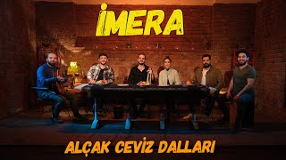 İMERA  Alçak Ceviz Dalları [upl. by Lapo]