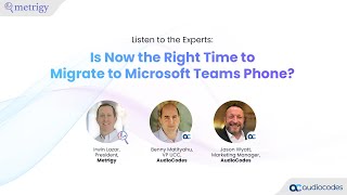 Listen to the Experts Is Now the Right Time to Migrate to Microsoft Teams Phone [upl. by Bethezel]