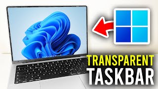 How To Make The Taskbar Transparent In Windows 11  Full Guide [upl. by Marino]