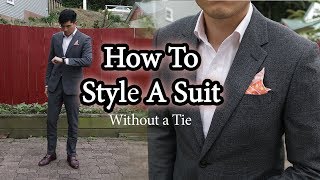 How To Style a Suit WITHOUT a Tie [upl. by Nam]