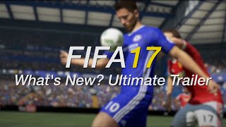 FIFA 17 Whats New Ultimate Trailer [upl. by Yeaton]