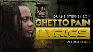 Duane Stephenson  GHETTO PAIN LYRICS LYQSO LYRICS [upl. by Aamsa]