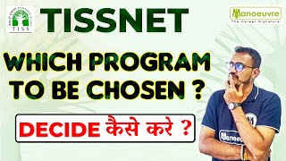 TISSNET  quotBIG CONFUSIONquot I WHICH PROGRAM TO BE CHOSEN  DECIDE कैसे करे [upl. by Cormick]