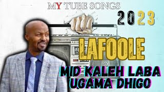 LAFOOLE  MID KALEH LABA UGAMA DHIGO  2023 [upl. by Aronas]