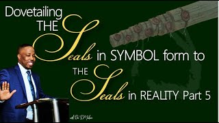 Dovetailing The Seals In Symbol Form To The Seals In Reality 5  Rev T Mahere [upl. by Eisen]