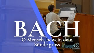 Bach O Mensch bewein dein Sünde gross BWV 622 [upl. by Crosby]