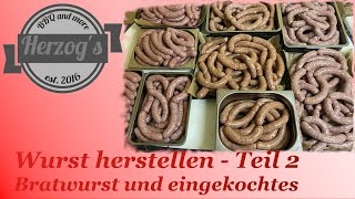 die eigene Wurst herstellen  Teil2  Bratwurst und Eingekochtes [upl. by Boor]