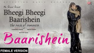 Bheegi Bheegi Baarishein Female Version  Latest Hindi Song 2017  Hindi Love Song [upl. by Ahtabbat]