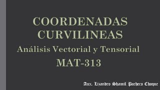 Coordenadas Curvilíneas 2  Análisis Vectorial y Tensorial MAT313 [upl. by Celinda425]