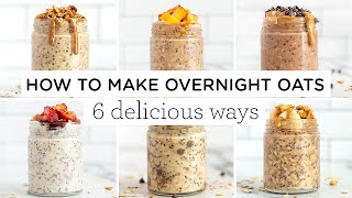 HOW TO MAKE OVERNIGHT OATS ‣‣ 6 delicious ways [upl. by Anital426]