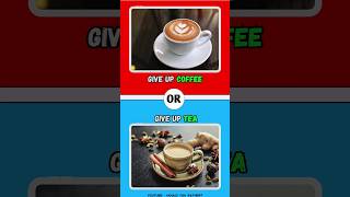 Would you rather Challenge 💥 Tea VS Coffee☕  Would You Rather  Choose One  Quiz Game [upl. by Lilian]