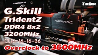 ทดสอบ แรม GSkill TridentZ DDR4 3200MHz Cl16161636 135v 3600 Cl18 รีวิว by ThxCom [upl. by Joseph]