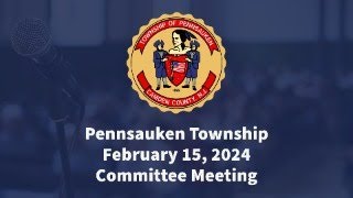 Pennsauken Township Committee Meeting  February 15 2024 [upl. by Esilahs]