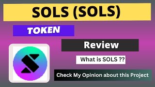 What is SOLS SOLS Coin  Review About SOLS Token [upl. by Aninaig]