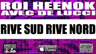 ROI HEENOK ET DE LUCCI RIVE SUD RIVE NORD VIDEO OFFICIELLE [upl. by Fe]