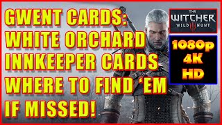 Witcher 3  White Orchard Innkeeper Gwent Cards  4K Ultra HD [upl. by Lougheed]