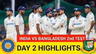 Ind vs Ban Highlights 2024  INDIA VS BANGLADESH 2nd TEST DAY 2 HIGHLIGHTS [upl. by Pachston311]