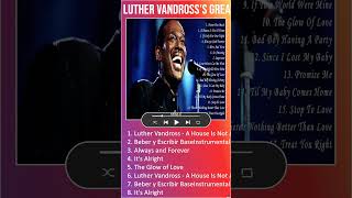 Luther Vandrosss Greatest Hits Full Album  Best Songs Of Luther Vandross shorts [upl. by Ativoj]