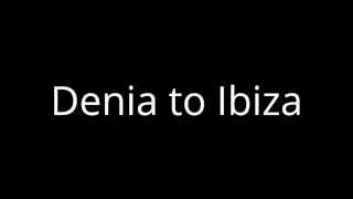 Denia to Ibiza  Denia to Ibiza Car Ferry [upl. by Faydra625]