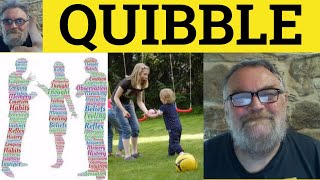 🔵 Quibble Meaning  Quibble Examples  Define Quibble  Quibble in a Sentence  Formal English [upl. by Nolram922]